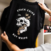 Stack Chips Buy Whips Tee - Black